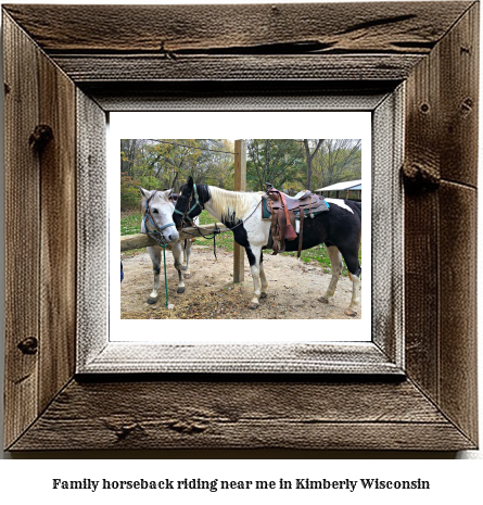 family horseback riding near me in Kimberly, Wisconsin